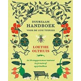 👉 Handboek Duurzaam voor de luie tuinier. In 10 stappen meer natuur je tuin of op balkon, Olthuis, Loethe, Hardcover 9789000372300