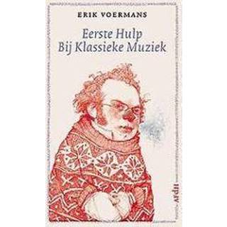 👉 Klassieke muziek Eerste hulp bij muziek. Voermans, Erik, Paperback 9789072603821