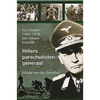 👉 Biografie Hitlers parachutistengeneraal. Kurt Student (1890-1978): een militaire biografie, Wouter van den Brandhof, Hardcover 9789087048174