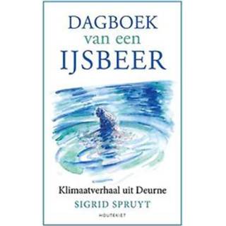 👉 Dagboek van een Ijsbeer. klimaatverhaal uit Deurne, Spruyt, Sigrid, Paperback 9789089248046