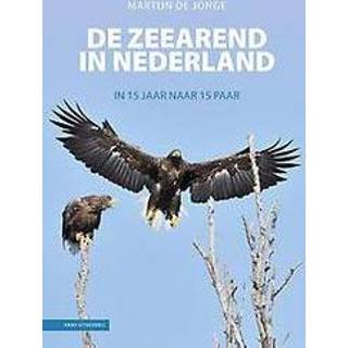 👉 De Zeearend in Nederland. 15 jaar naar paar, Martijn Jonge, Hardcover 9789050117364