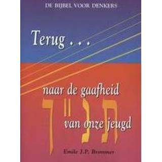 👉 Terug naar de gaafheid van onze jeugd. de Bijbel voor denkers, Emile J.P. Brommer, Paperback