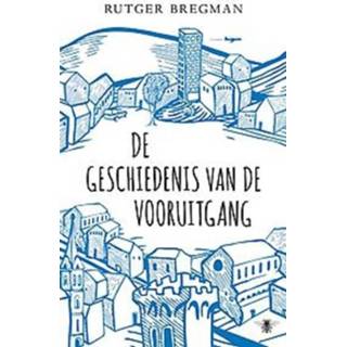 👉 De geschiedenis van de vooruitgang. Rutger Bregman, Paperback