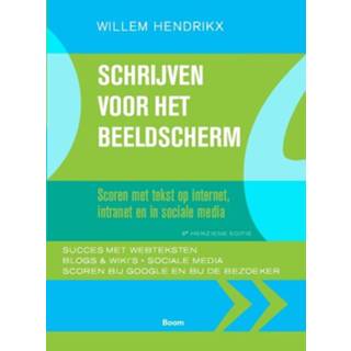 👉 Schrijven voor het beeldscherm. Scoren met tekst op internet, intranet en in sociale media, Willem Hendrikx, Paperback
