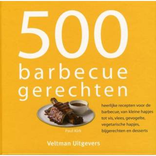 👉 500 barbecuegerechten. heerlijke recepten voor de barbecue, van kleine hapjes tot vis, vlees, gevogelte, vegetarische hapjes, bijgerechten en desserts, P. Kirk, Hardcover