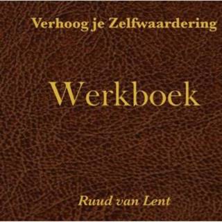 👉 Werkboek Verhoog Je Zelfwaardering - Ruud Van Lent 9789402198973