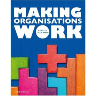 👉 Making Organisations Work - Adelien Decramer 9789463931465