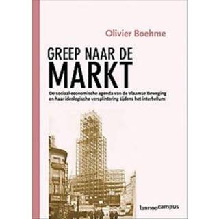 👉 Agenda Greep naar de markt. sociaal-economische van Vlaamse Beweging en haar ideologische versplintering tijdens het interbellum, Boehme, Olivier, Paperback 9789020976847