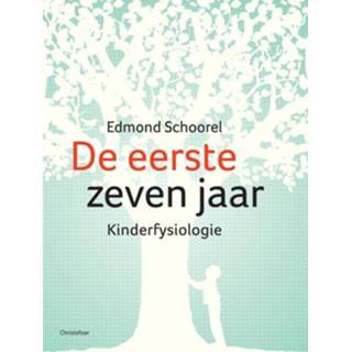 👉 De eerste zeven jaar. kinderfysiologie, Schoorel, Edmond, Hardcover