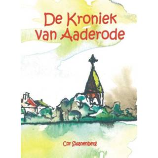 👉 De kroniek van aaderode - Boek Cor Swanenberg (9055124117)