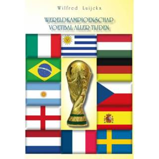 Het wereldkampioenschap voetbal aller tijden 9789462544857