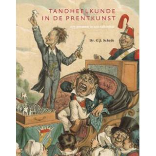 👉 Tandheelkunde in de prentkunst - Boek G.J. Schade (906868650X)