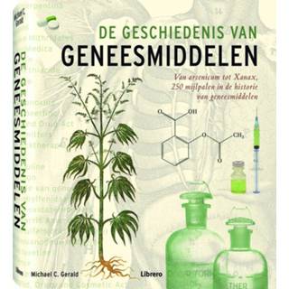 👉 Geneesmiddel De geschiedenis van geneesmiddelen. arsenicum tot Xanax, 250 mijlpalen in historie geneesmiddelen, Michael C. Gerald, Hardcover 9789089983879