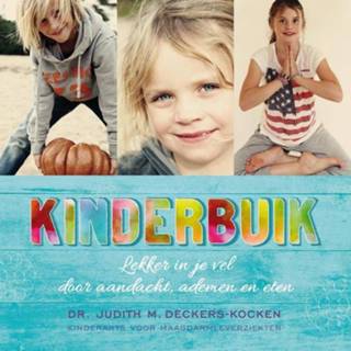 👉 Kinderen Kinderbuik. lekker in je vel door aandacht, ademen en eten; met tips, oefeningen recepten, Judith Deckers-Kocken, Paperback 9789020211030