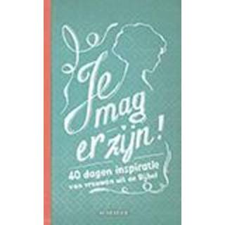 👉 Je mag er zijn!. 40 dagen inspiratie van vrouwen uit de bijbel, Ina van der Beek, Hardcover