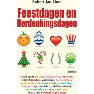 👉 Feestdagen en herdenkingsdagen. alles over pasen, pinksteren, vaderdag, moederdag, dierendag, secreteressedag,naamdag, verjaardag, ramadan, leids ontzet, veteranendag nog veel meer feest- herdenkingsdagen, Robert Jan Blom, Paperback 9789461536143