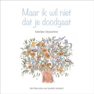 Maar ik wil niet dat je doodgaat Maar ik wil niet dat je doodgaat 9789082949469
