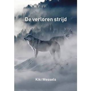 👉 De Verloren Strijd - Kiki Wessels 9789463652148