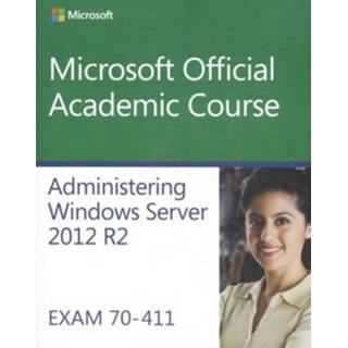 👉 Administering Windows Server 2012 R2 Exam 70 411 - Microsoft Official Academic Cour 9781118882832