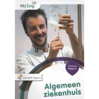 👉 Werkboek Algemeen Ziekenhuis Niveau 4 Nu Zorg 9789001835057