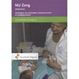 👉 Theorieboek baby's Nu Zorg 4 Verplegen Van Barenden Kraamvrouwen En Pasgeborenen 9789001837716