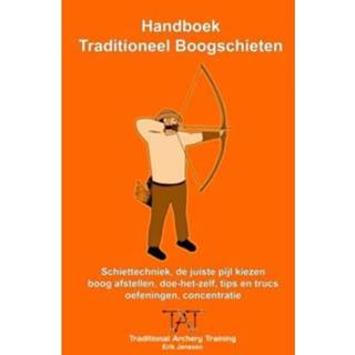 👉 Handboek Traditioneel Boogschieten - Erik Janssen 9789402117738