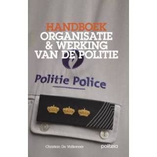 👉 Handboek Organisatie Werking Van De Politie - Christian Valkeneer 9782509028563