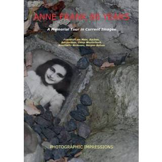 👉 Anne Frank. a memorial tour in current images, Ronald Wilfred Jansen, Paperback 9789490482091