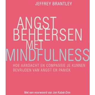 👉 Angst beheersen met mindfulness. hoe aandacht en compassie je kunnen bevrijden van angst en paniek, Jeffrey Brantley, Paperback