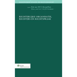 👉 Rechterlijke organisatie, rechters en rechtspraak. Handboeken staats- en bestuursrecht, P.P.T. Bovend'Eert, Hardcover