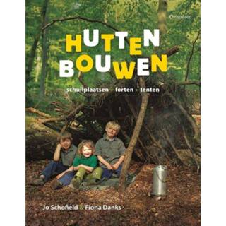 👉 Hutten bouwen. schuilplaatsen - forten - tenten, Schofield, Jo, Hardcover