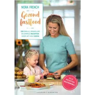 👉 Gezond fast food. 100 snelle, smakelijke en simpele recepten voor het hele gezin, Nora French, Hardcover 9789045212869