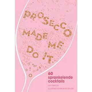 👉 Prosecco made me do it. 60 sprankelende cocktails, Zavatto, Amy, Hardcover