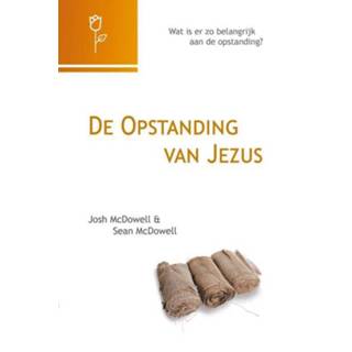 De opstanding van Jezus. wat heeft dat met jou te maken, McDowell, Josh, Hardcover 9789491935138