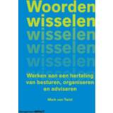 👉 Woorden wisselen. Werken aan een hertaling van besturen, organiseren en adviseren, Van Twist, Mark, Paperback