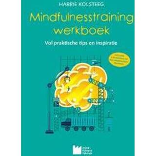 👉 Werkboek Mindfulnesstraining werkboek. vol praktische tips en inspiratie, Kolsteeg, Harrie, Paperback 9789461550606