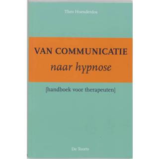👉 Boek Van communicatie naar hypnose - Hoenderdos (9060205766) 9789060205761