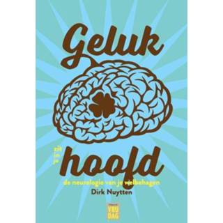 👉 Geluk zit in je hoofd. de neurologie van je welbehagen, of Hoe neurologische mechanismen in het brein je geluk sturen, Nuytten, Dirk, Paperback