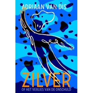 👉 Zilver, of Het verlies van de onschuld. of het verlies van de onschuld, Van Dis, Adriaan, Paperback