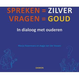👉 Zilver goud senioren Spreken is zilver, vragen goud. in dialoog met ouderen, Van der Vossen, Aagje, Hardcover 9789460362088