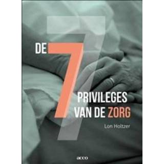 👉 De 7 privileges van zorg. Lon Holtzer, Hardcover 9789033498213