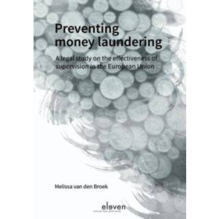 👉 Preventing money laundering. A Legal Study on the Effectiveness of Supervision in the European Union, Melissa van den Broek, Paperback