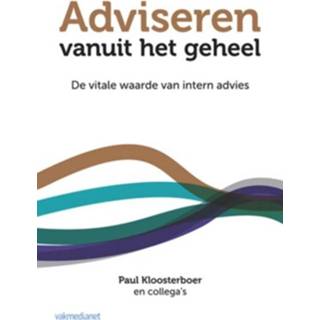 👉 Adviseren vanuit het geheel. de vitale waarde van intern advies, Paul Kloosterboer, Paperback