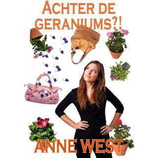 👉 Geranium Achter de geraniums - Boek Anne West (9491886266) 9789491886263