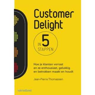 👉 Customer delight in 5 stappen. hoe je klanten verrast en ze enthousiast, gelukkig betrokken maakt houdt, Thomassen, Jean-Pierre, Paperback 9789462760004