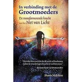 👉 In verbinding met de Grootmoeders. transformerende kracht van het Net Licht, Sharon McErlane, Paperback 9789460151620