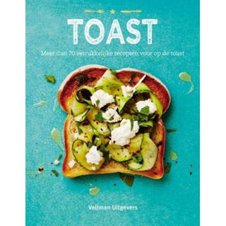 👉 Toast. meer dan 70 verrukkelijke recepten voor op de toast, Tim Hayward, Hardcover 9789048313006