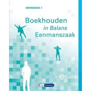 👉 Werk boek Boekhouden in balans: 1 Eenmanszaak: Werkboek. Vlimmeren, S.J.M. van, Paperback 9789462870017