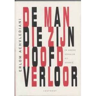 👉 Mannen De man die zijn hoofd verloor. en andere verhalen uit Georgie, E. Achvlediani, Paperback 9789071877995