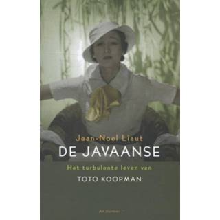 👉 Biografie De Javaanse. het turbulente leven van Toto Koopman : een biografie, Liaut, Jean-Noel, Paperback 9789061006787